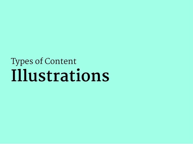 Types of Content
Illustrations
Illustrations
