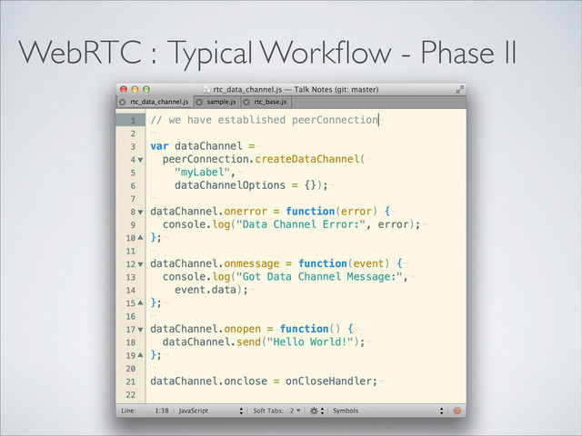 WebRTC : Typical Workﬂow - Phase II
