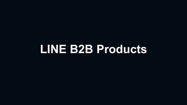 LINE B2B Products
