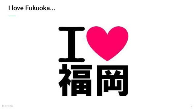 2
I love Fukuoka...
