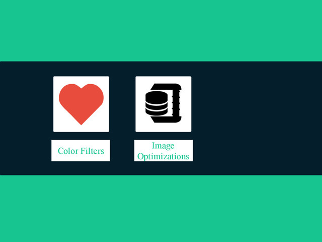 Image
Optimizations
Color Filters
