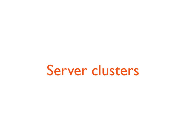 Server clusters
