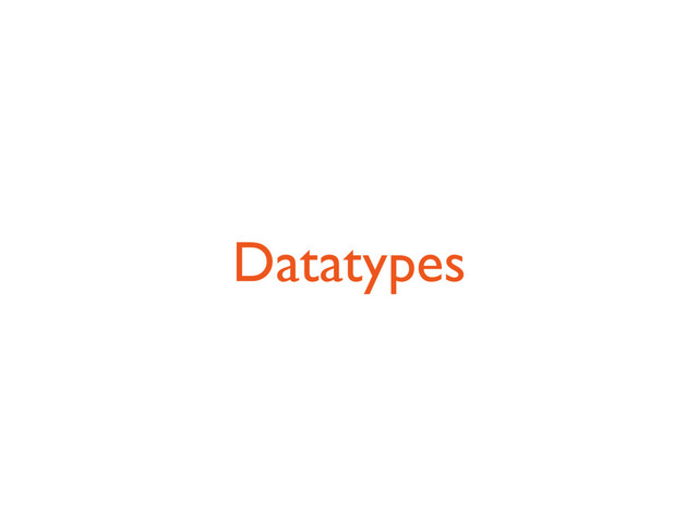 Datatypes
