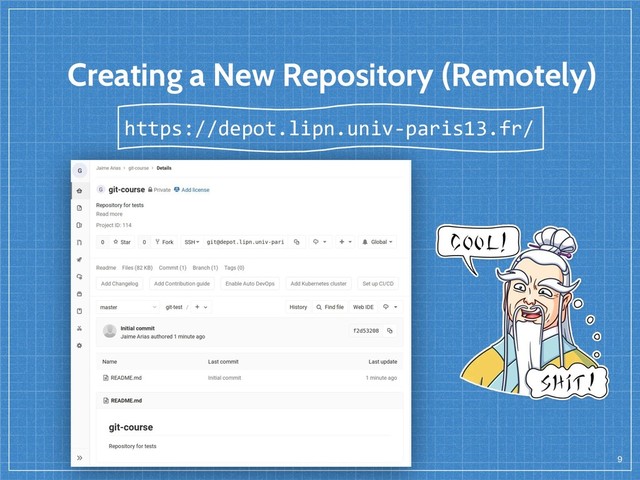 Creating a New Repository (Remotely)
9
https://depot.lipn.univ-paris13.fr/
