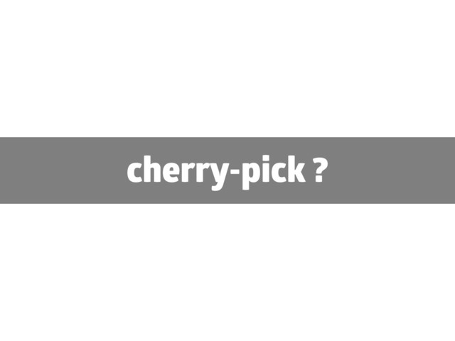 cherry-pick ?
