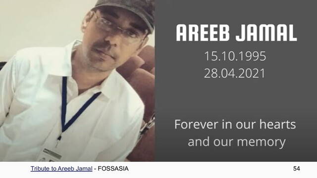 Tribute to Areeb Jamal - FOSSASIA 54
