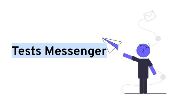 Tests Messenger
