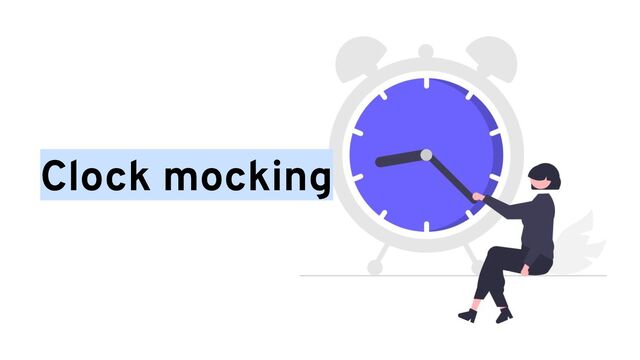 Clock mocking
