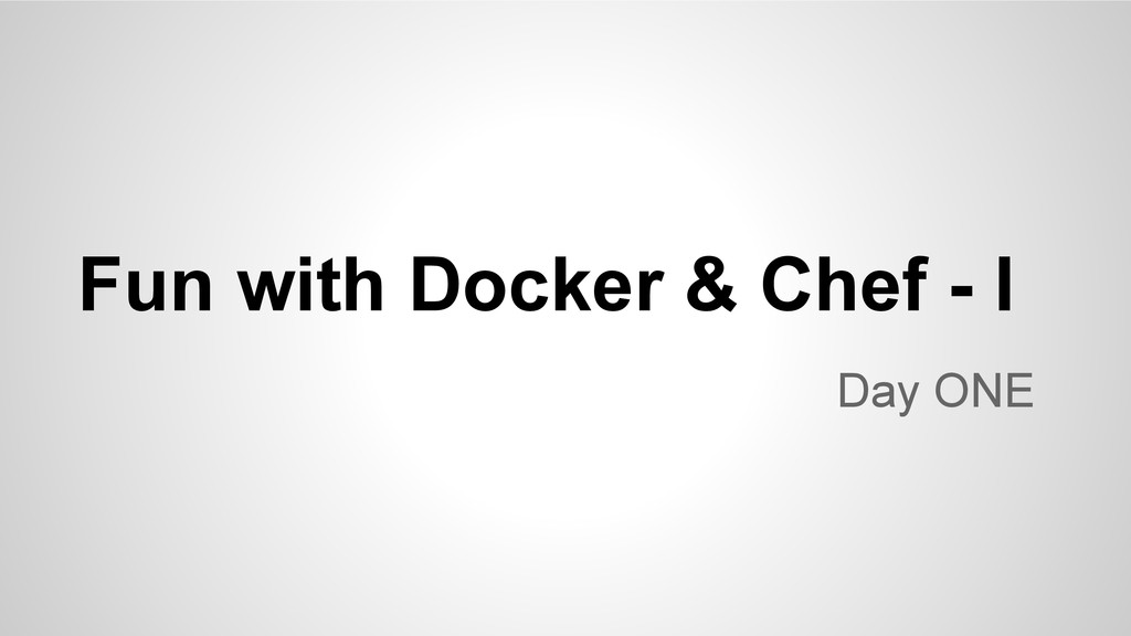 Fun with Docker & Chef I Speaker Deck