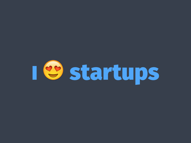 I  startups
