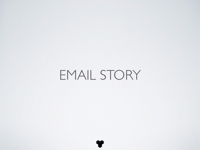 EMAIL STORY
