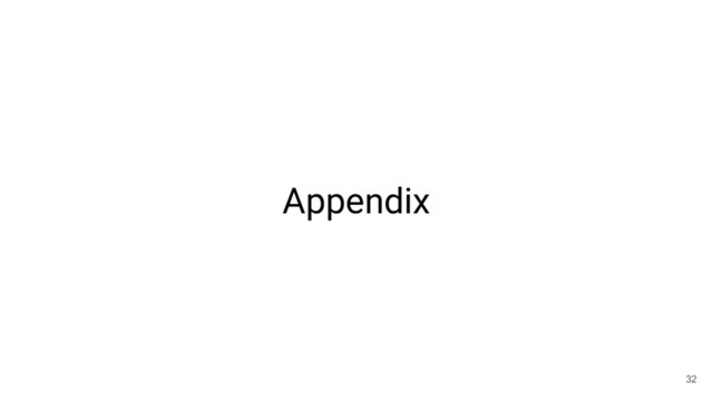 Appendix
32

