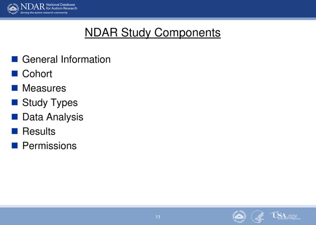 11
NDAR Study Components
 General Information
 Cohort
 Measures
 Study Types
 Data Analysis
 Results
 Permissions
