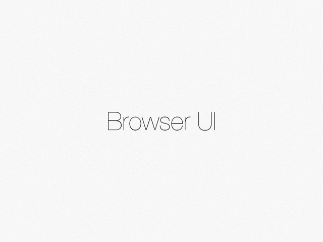 Browser UI

