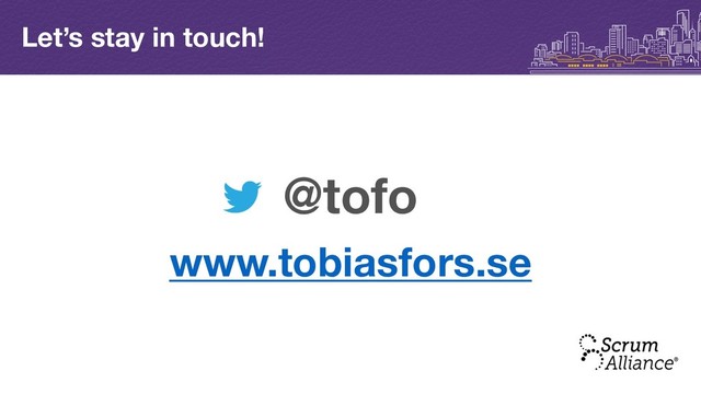 Let’s stay in touch!
@tofo
www.tobiasfors.se
