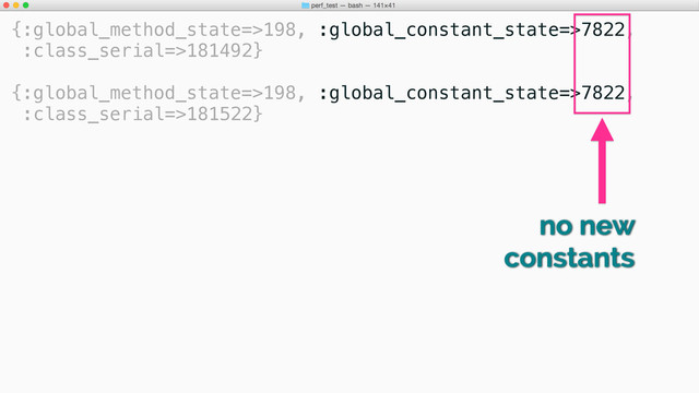 {:global_method_state=>198, :global_constant_state=>7822,
:class_serial=>181492}
{:global_method_state=>198, :global_constant_state=>7822,
:class_serial=>181522}
no new
constants
