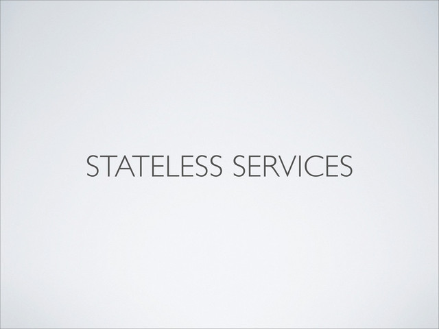 STATELESS SERVICES

