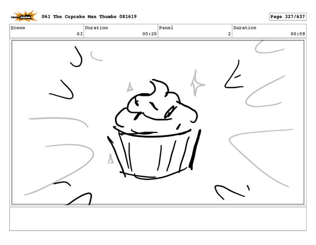 Scene
63
Duration
00:20
Panel
2
Duration
00:08
061 The Cupcake Man Thumbs 081619 Page 327/637
