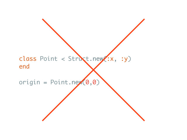 class Point < Struct.new(:x, :y)
end
origin = Point.new(0,0)
