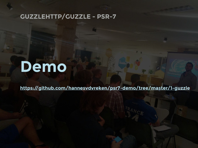 GUZZLEHTTP/GUZZLE - PSR-7
Demo
https:/
/github.com/hannesvdvreken/psr7-demo/tree/master/1-guzzle

