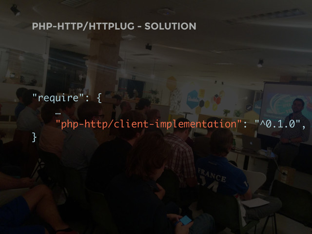 PHP-HTTP/HTTPLUG - SOLUTION
"require": {
… 
"php-http/client-implementation": "^0.1.0",
}
