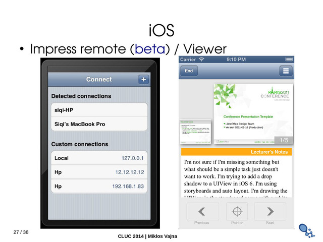 27 / 38
CLUC 2014 | Miklos Vajna
iOS
● Impress remote (beta) / Viewer
