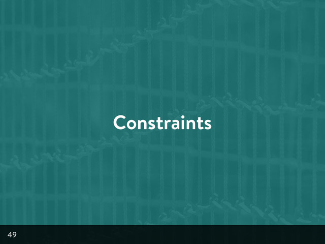 Constraints
49

