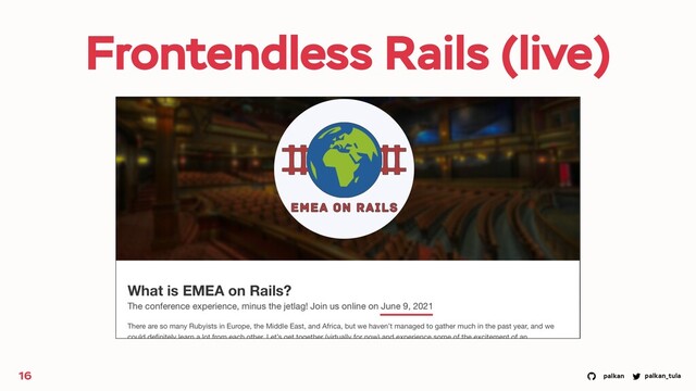 palkan_tula
palkan
Frontendless Rails (live)
16
