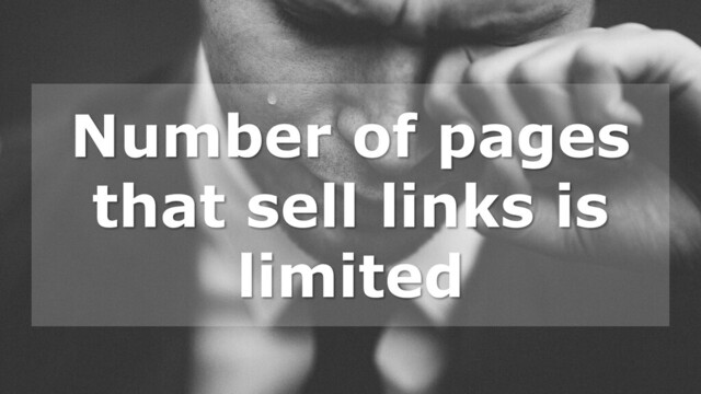 Number of pages
that sell links is
limited
