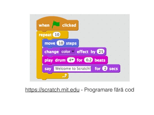 https://scratch.mit.edu - Programare fără cod
