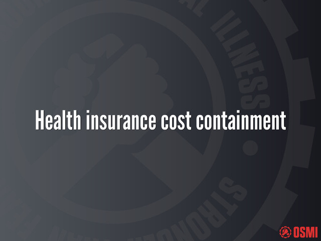 Health insurance cost containment
