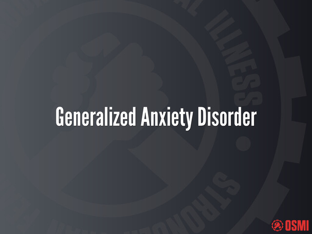 Generalized Anxiety Disorder
