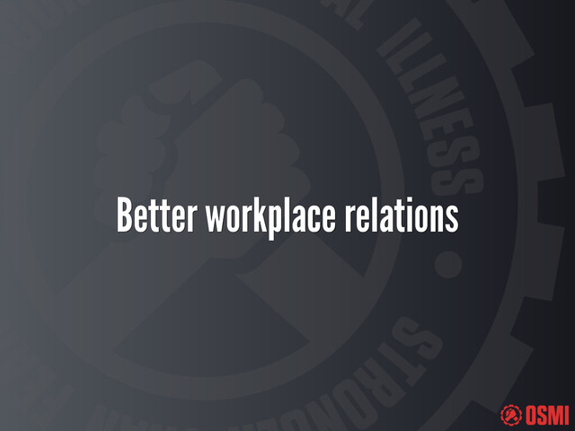 Better workplace relations
