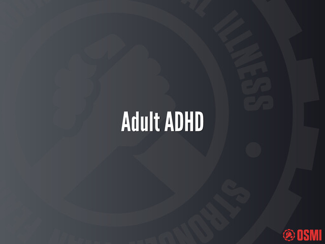 Adult ADHD
