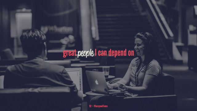 great people I can depend on
92 — @laceynwilliams
