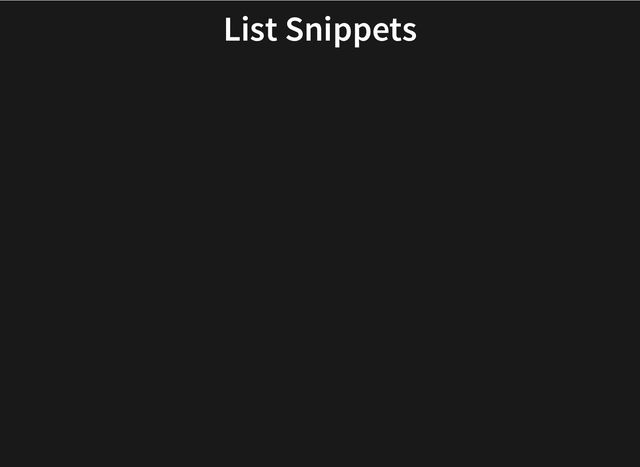 List Snippets
