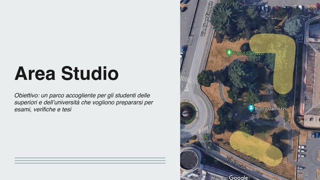 Area Studio
Obiettivo: un parco accogliente per gli studenti delle
superiori e dell’università che vogliono prepararsi per
esami, verifiche e tesi
