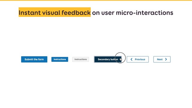 Instant visual feedback on user micro-interactions
