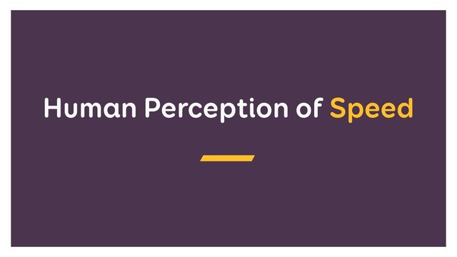 Human Perception of Speed
