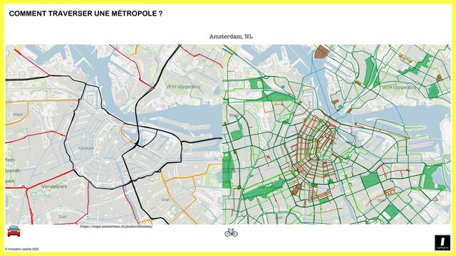 © innovation copilots 2022
COMMENT TRAVERSER UNE MÉTROPOLE ?
Amsterdam, NL
🚘 🚲
https://maps.amsterdam.nl/plushoofdnetten/
