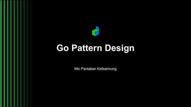 Go Pattern Design


Mic Pantakan Ketbamrung
