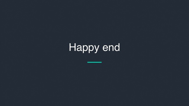 Happy end
