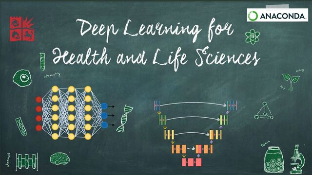 Deep Learning for
Health and Life Sciences
