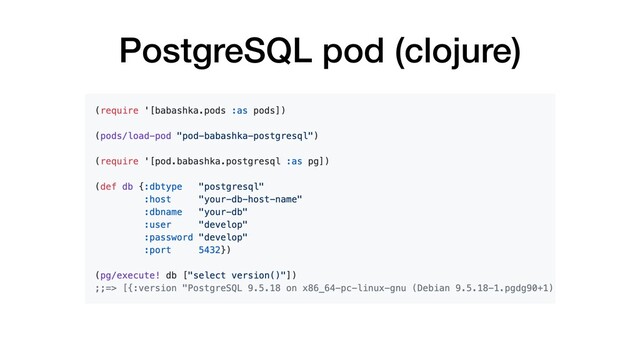 PostgreSQL pod (clojure)

