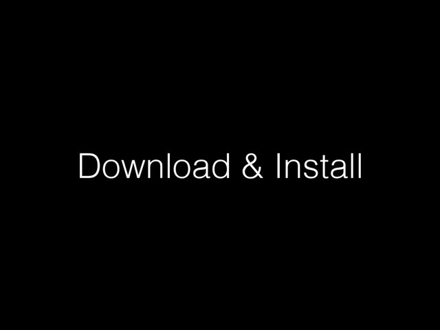 Download & Install
