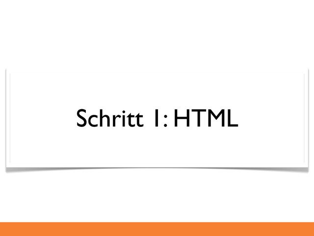 Schritt 1: HTML
