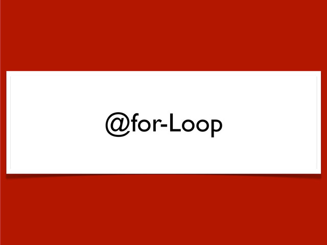 @for-Loop
