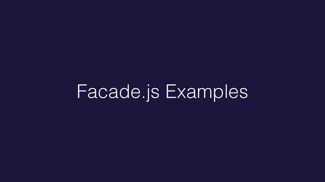 Facade.js Examples
