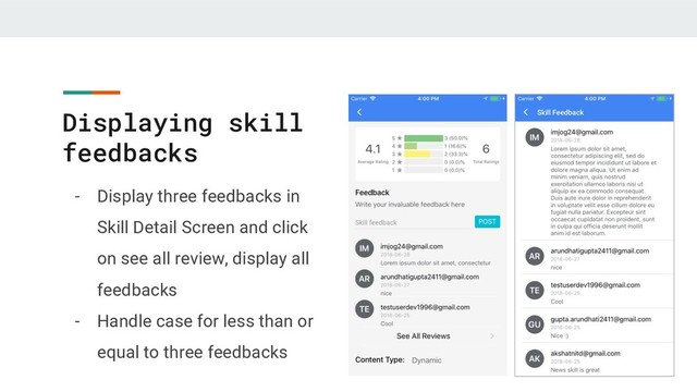 Displaying skill
feedbacks
- Display three feedbacks in
Skill Detail Screen and click
on see all review, display all
feedbacks
- Handle case for less than or
equal to three feedbacks
