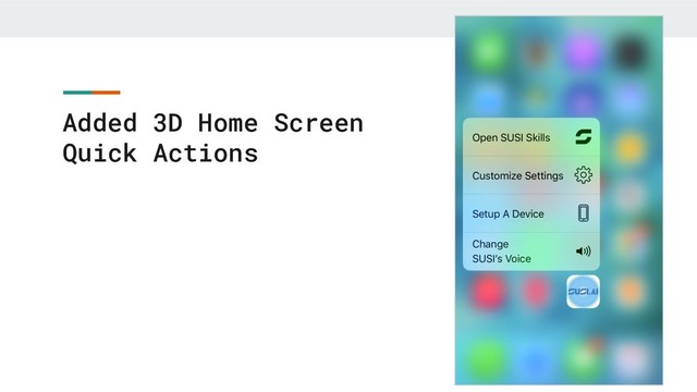 Added 3D Home Screen
Quick Actions
